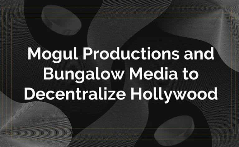 MOGUL PRODUCTIONS & BUNGALOW MEDIA TO DECENTRALIZE HOLLYWOOD